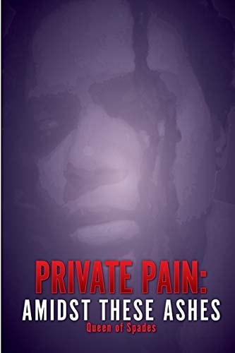 Private Pain Amidst These Ashes