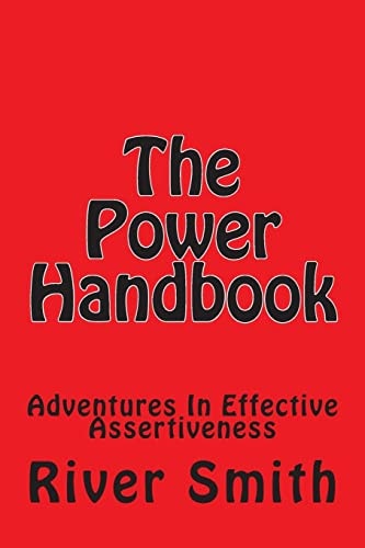 The Power Handbook Adventures in Effective Assertiveness