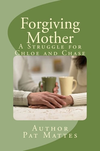Forgiving Mother A Struggle for Chloe and Chase
