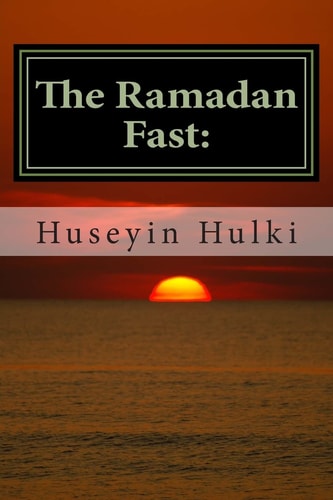 The Ramadan Fast : The Debate on the Benefits of the Ramadan Fast According to Modern Science