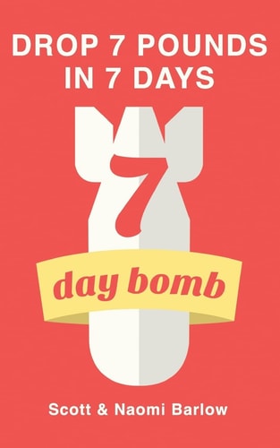 7 Day Bomb Drop 7 Pounds in 7 Days