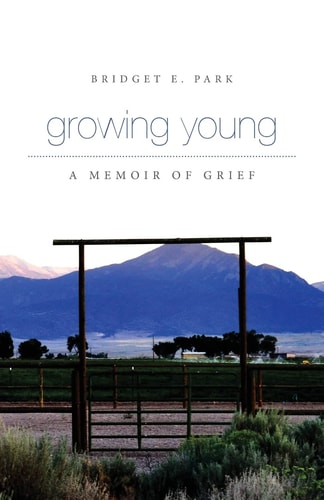 Growing Young A Memoir of Grief