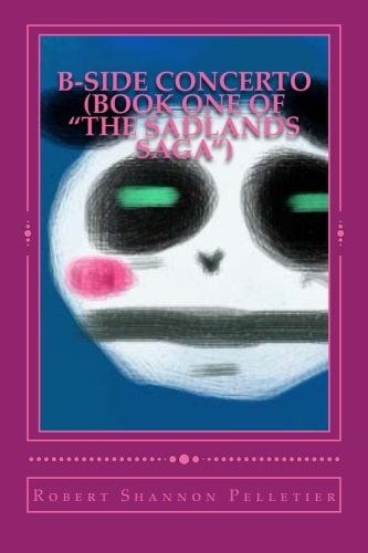 B-Side Concerto Book One of "The Sadlands Saga"