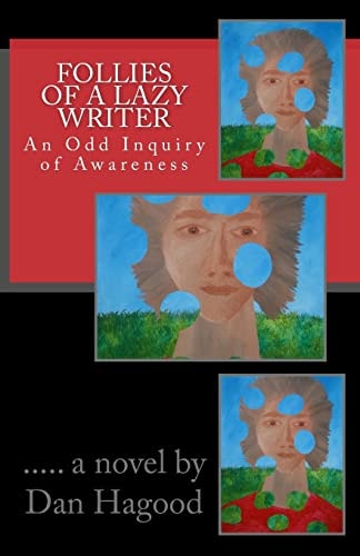 Follies of a Lazy Writer An Odd Inquiry of Awareness