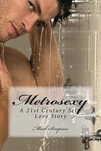 Metrosexy A 21st Century Self-love Story
