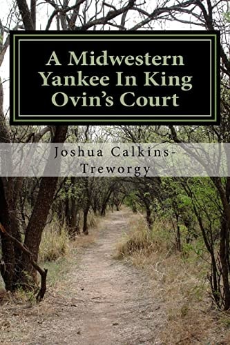 A Midwestern Yankee In King Ovin's Court