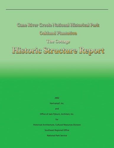 Cane River Creole National Historical Park Oakland Plantation The Cottage Historic Structure Report