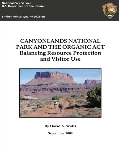 Canyonlands National Park and The Organic Act Balancing Resource Protection and Visitor Use
