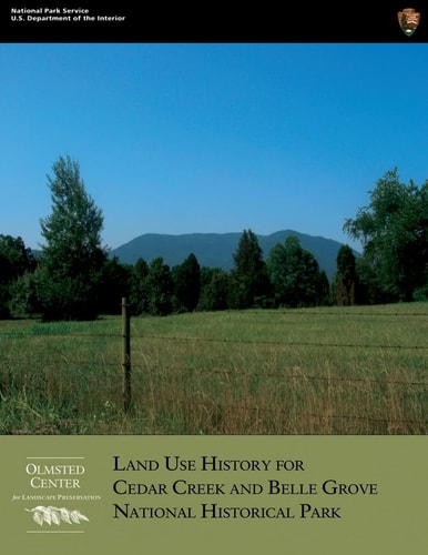 Land Use History for Cedar Creek and Belle Grove National Historical Park