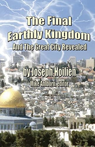 The Final Earthly Kingdom And The Great City Revealed