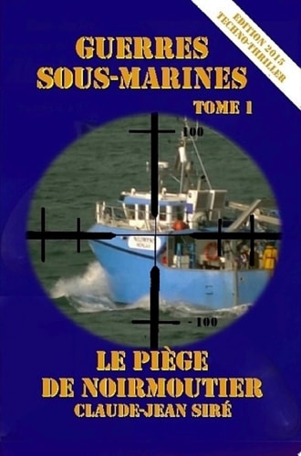 Le Piège De Noirmoutier Guerres Sous Marines