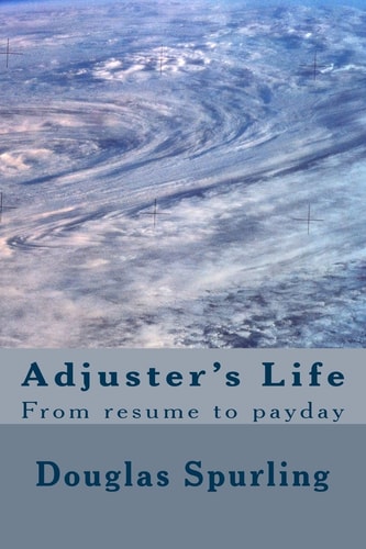 Adjuster's Life From Resume to Payday