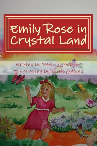 Emily Rose in Crystal Land Book One