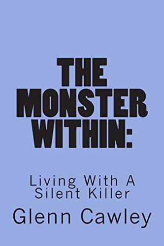 The Monster Within : Living With A Silent Killer