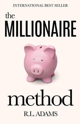 The Millionaire Method How to Get Out of Debt and Earn Financial Freedom by Understanding the Psychology of the Millionaire Mind