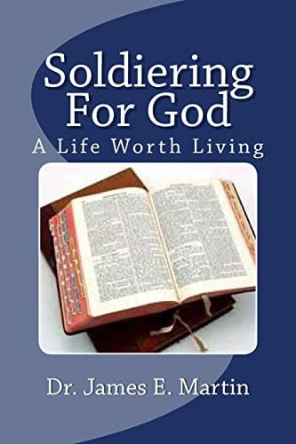 Soldiering for God A Life Worth Living
