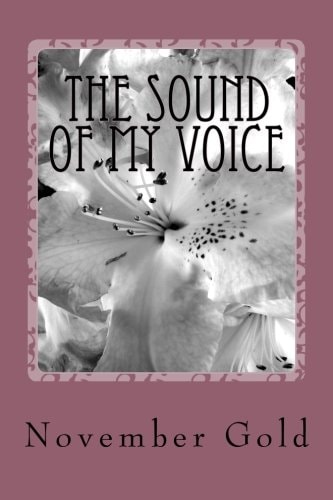 The Sound of My Voice- A Woman's Poetic Journey to Herself