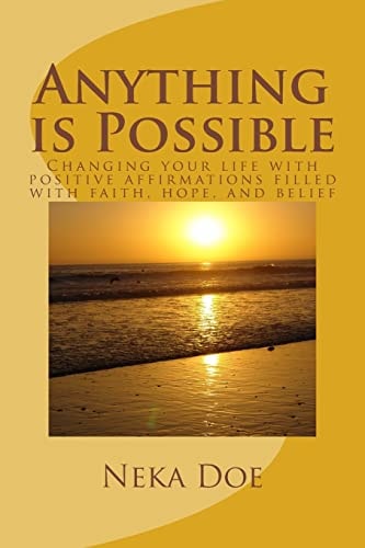 Anything Is Possible Changing Your Life with Positive Affirmations