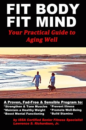 Fit Body Fit Mind Your Practical Guide to Aging Well