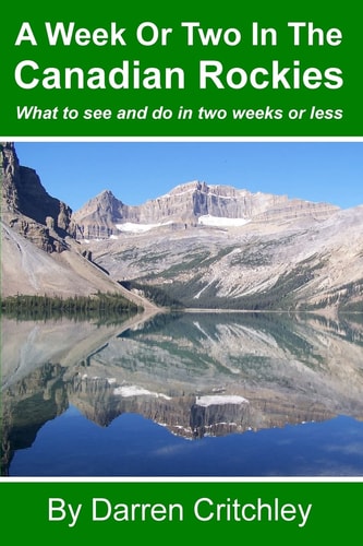 A Week Or Two in the Canadian Rockies What to See and Do in Two Weeks Or Less
