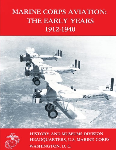 Marine Corps Aviation The Early Years 1912-1940