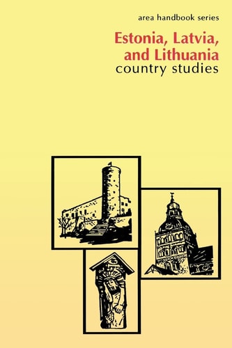 Estonia, Latvia, and Lithuania Country Studies