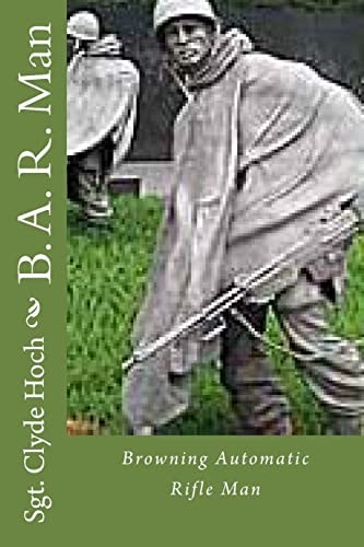 B. A. R. Man Browning Automatic Rifle Man