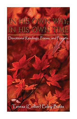 In His Own Way, In His Own Time Devotional Readings, Poems, and Prayers