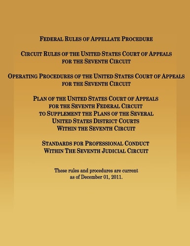 Federal Rules of Appellate Procedure Circuit Rules of the United States Court of Appeals for the Seventh Circuit