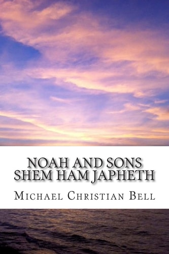 Noah and Sons Shem, Ham, and Japheth