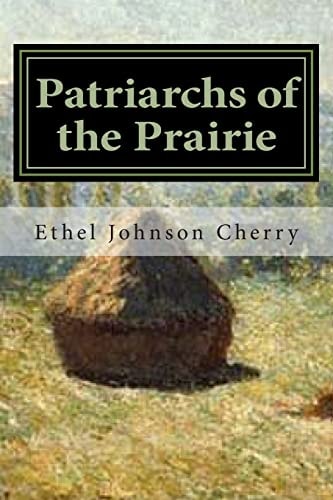 Patriarchs of the Prairie A Multi-Cultural Heritage