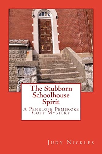 The Stubborn Schoolhouse Spirit A Penelope Pembroke Cozy Mystery