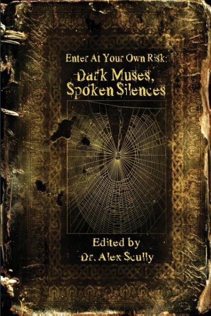 Enter at Your Own Risk: Dark Muses, Spoken Silences