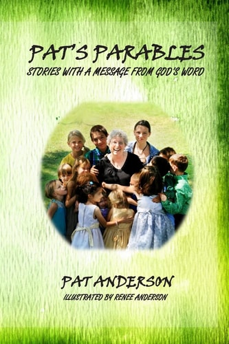 Pat's Parables Stories with a Message