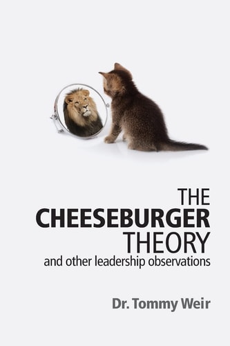 The Cheeseburger Theory And Other Leadership Observations