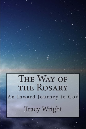 The Way of the Rosary An Inward Journey to God