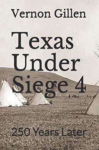 Texas Under Siege 4 250 Years Later