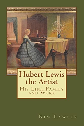 Hubert Lewis the Artist His Life, Family and Work