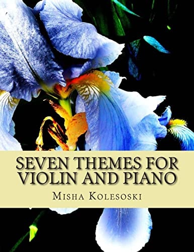 Seven Themes for Violin and Piano Late Intermediate and Early Advanced Pieces for Accompanied Violin