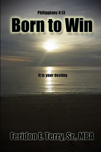 Born To Win It is Your Destiny