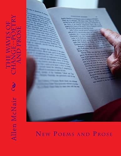 The Waves of Change--Poetry and Prose New Poems and Prose