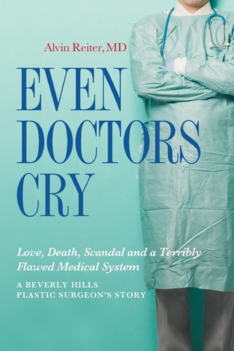 Even Doctors Cry Love, Death, Scandal and a Terribly Flawed Medical System