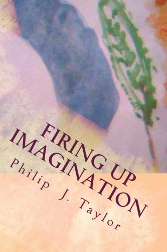Firing Up Imagination Practical Ideas for Parent and Child Enjoyment Over Consumerism and Advertising