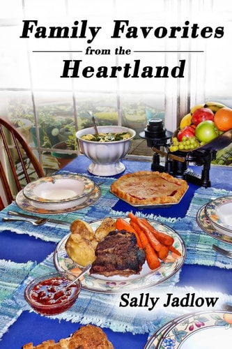 Family Favorites from the Heartland Recipes Sure to Please