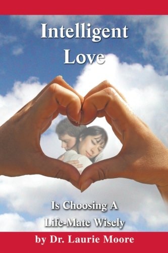Intelligent Love Choosing a Lifemate Wisely