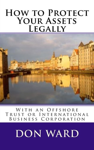 How to Protect Your Assets Legally Protect Assets with an Offshore Trust
