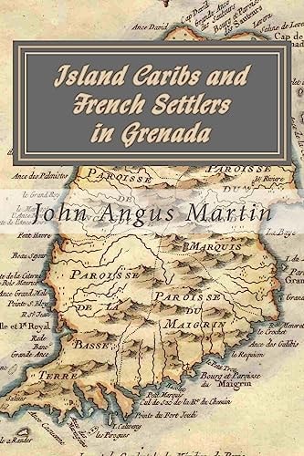 Island Caribs and French Settlers in Grenada, 1498-1763