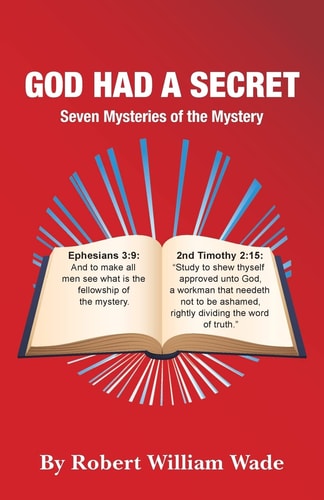 God Had a Secret Seven Mysteries of the Mystery