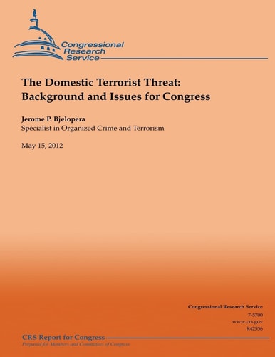 The Domestic Terrorist Threat Background and Issues for Congress