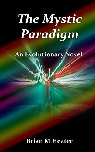 The Mystic Paradigm An Evolutionary Novel